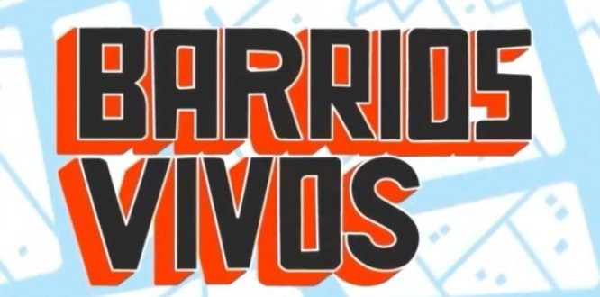 barrios vivos barrios vivos